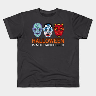 Halloween is not cancelled Kids T-Shirt